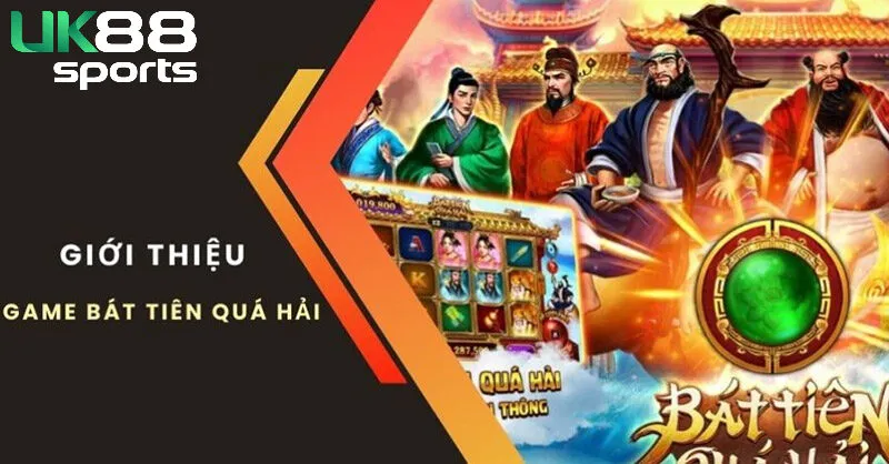 Tìm hiểu slot Bát Tiên Quá Hải