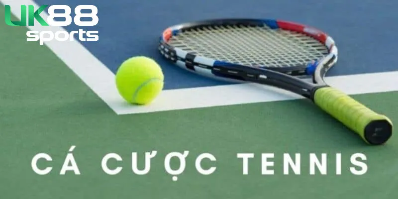 Cá cược tennis xanh chín và nhanh chóng