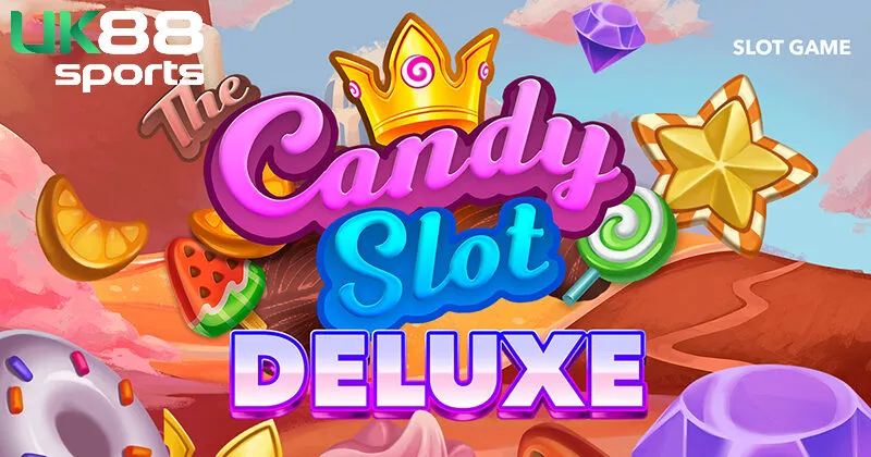 Hiểu về slot game Candy Crush tại Uk88