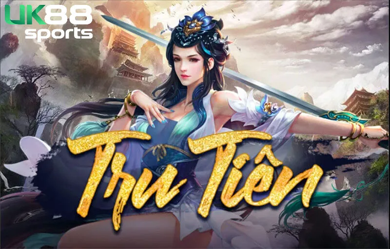 Tru Tiên Uk88