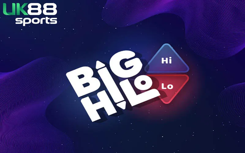 Hiểu về sảnh game Big Hilow tại Uk88